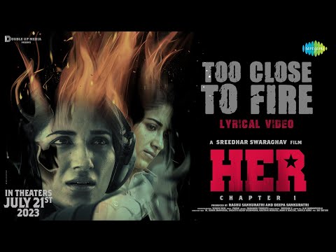 Too Close To Fire - Lyrical Video |  HER - Chapter 1 | Ruhani, Vikas | Sreedhar | Pavan