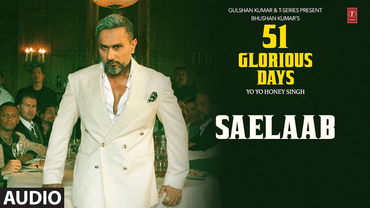 SAELAAB (Audio): YO YO HONEY SINGH | 51 GLORIOUS DAYS
