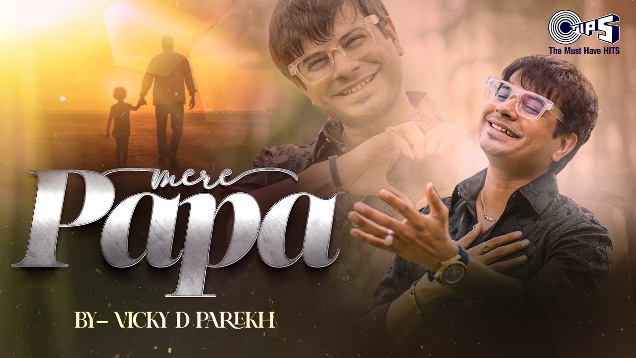 Father's Day New Song : Mere Papa | Vicky D Parekh | Nelson Mudliar | Anurag Tiwari | Hindi Song
