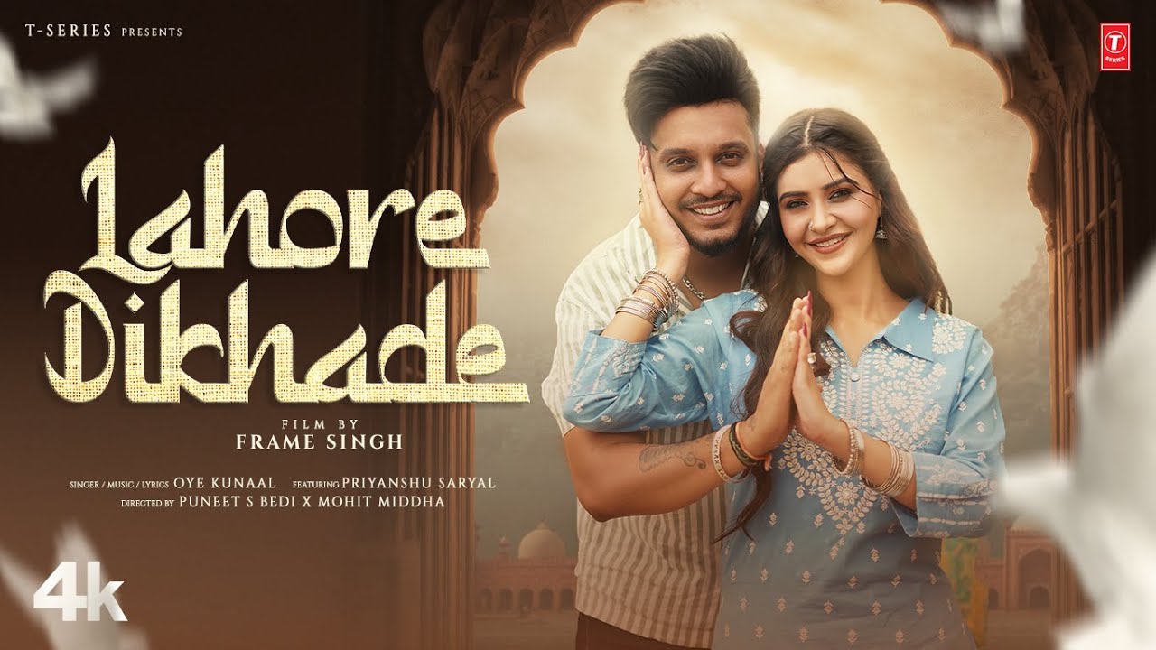 LAHORE DIKHADE (Official Video) | Oye Kunaal | New Punjabi Song 2024 | Latest Punjabi Songs 2024