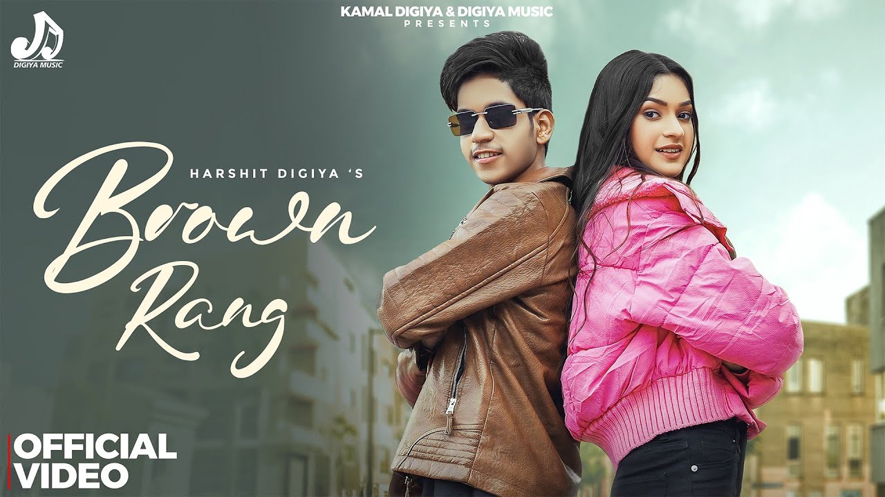 BROWN RANG (Official Music Video): HARSHIT DIGIYA | R DEEP | VISHAKHA NANDAL | KAMAL DIGIYA