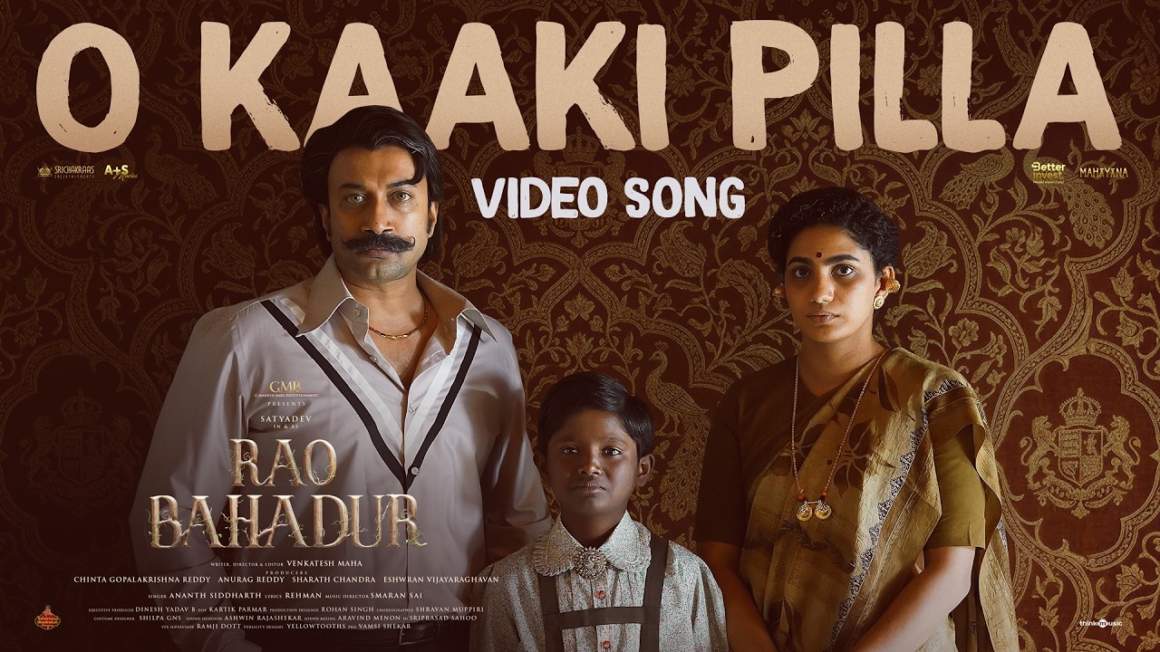O Kaaki Pilla - Video Song | Rao Bahadur | Satya Dev | Smaran Sai | Ananth Siddharth| Venkatesh Maha