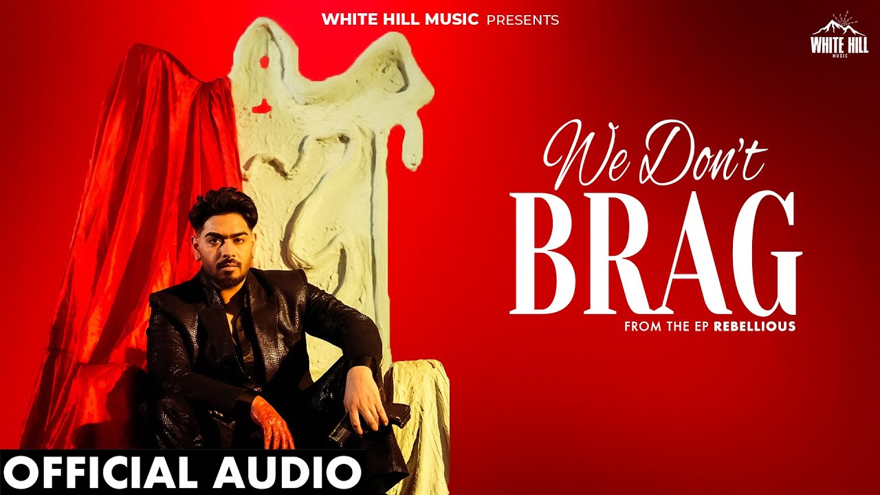 We Don't Brag(Official Audio) Karan Sehmbi | MXRCI | EP Rebellious | Punjabi Song