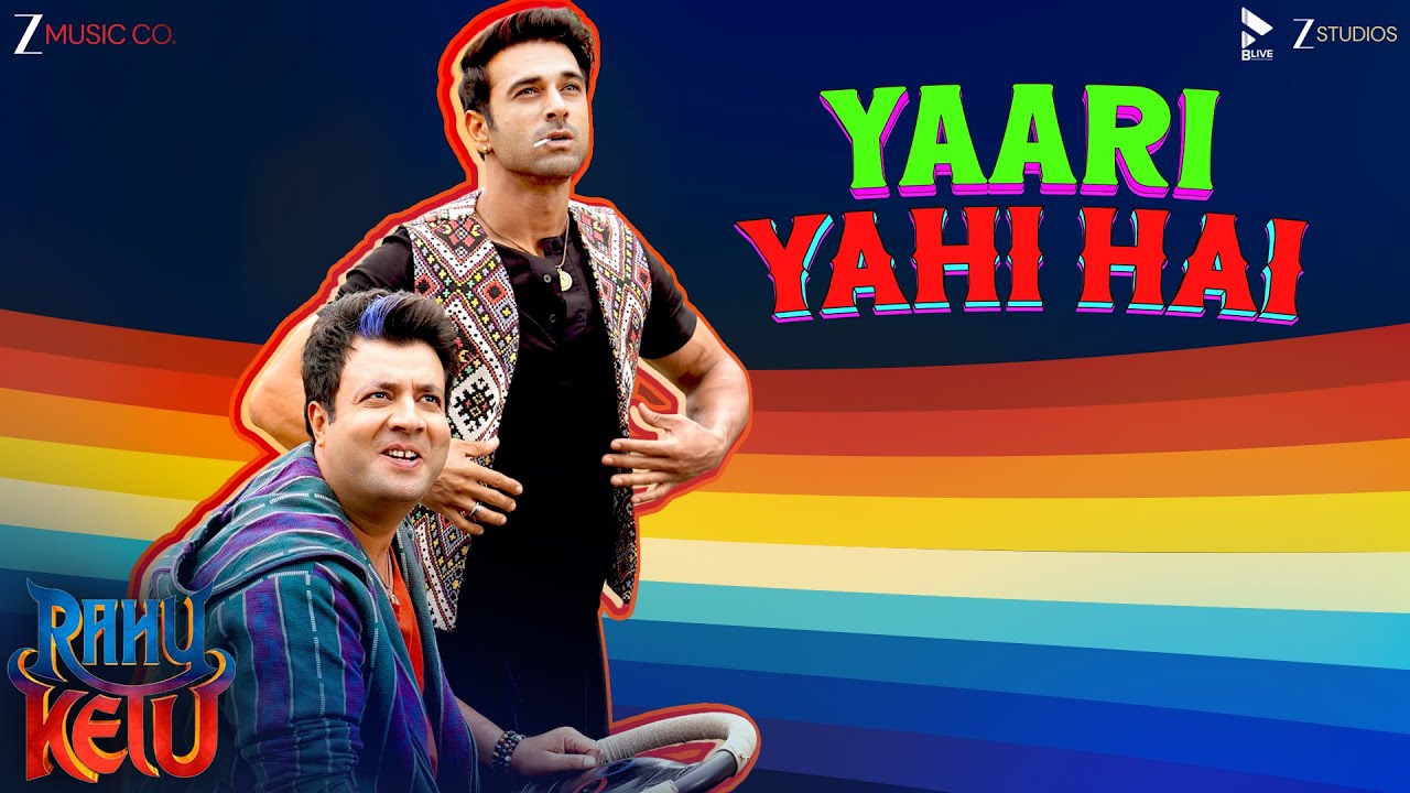 Yaari Yahi Hai - Rahu Ketu | Pulkit Samrat, Varun Sharma | Armaan Malik, Abhijit Vaghani, Bhrigu P