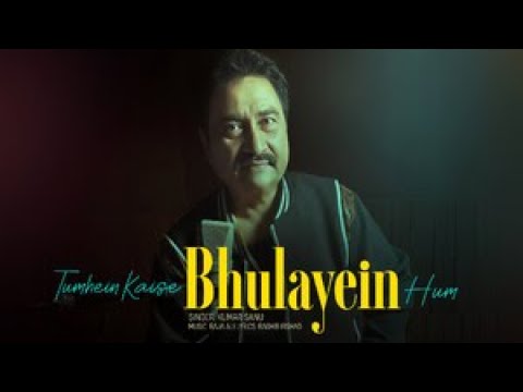 Kumar Sanu | Tumhein Kaise Bhulayein Hum - Official Music Video | Latest Hindi Romantic Sad Song
