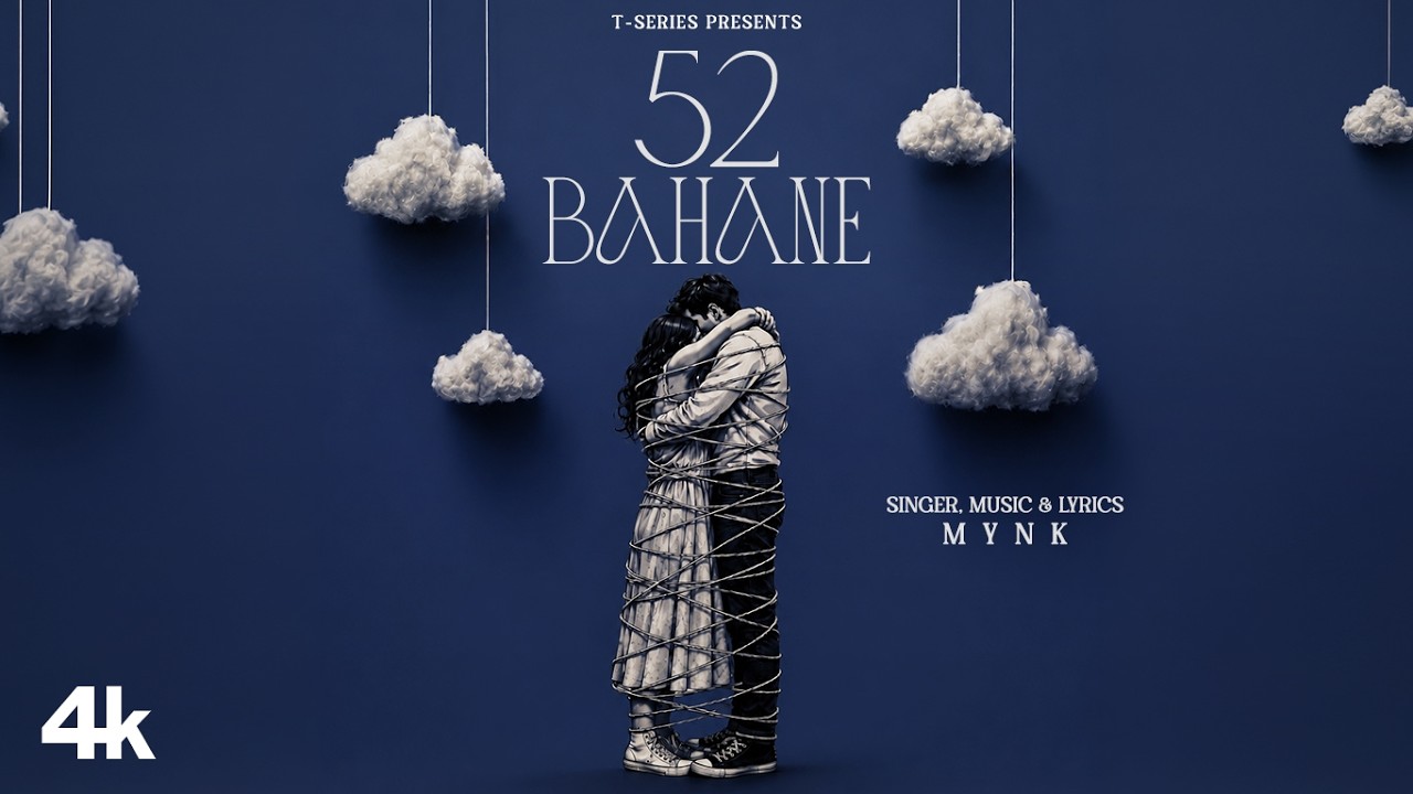 52 BAHANE (Official Video) - MYNK | BAAWAN BAHANE | AA NA JAANA MERE SAMNE | T-SERIES