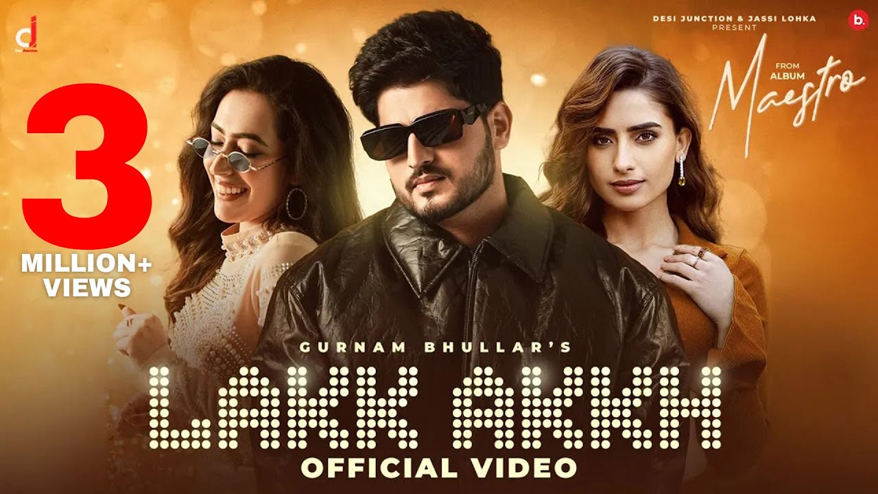 Lakk Akkh (Official Video) | Gurnam Bhullar | Amber Kaur | Desi Junction | Punjabi Song 2025