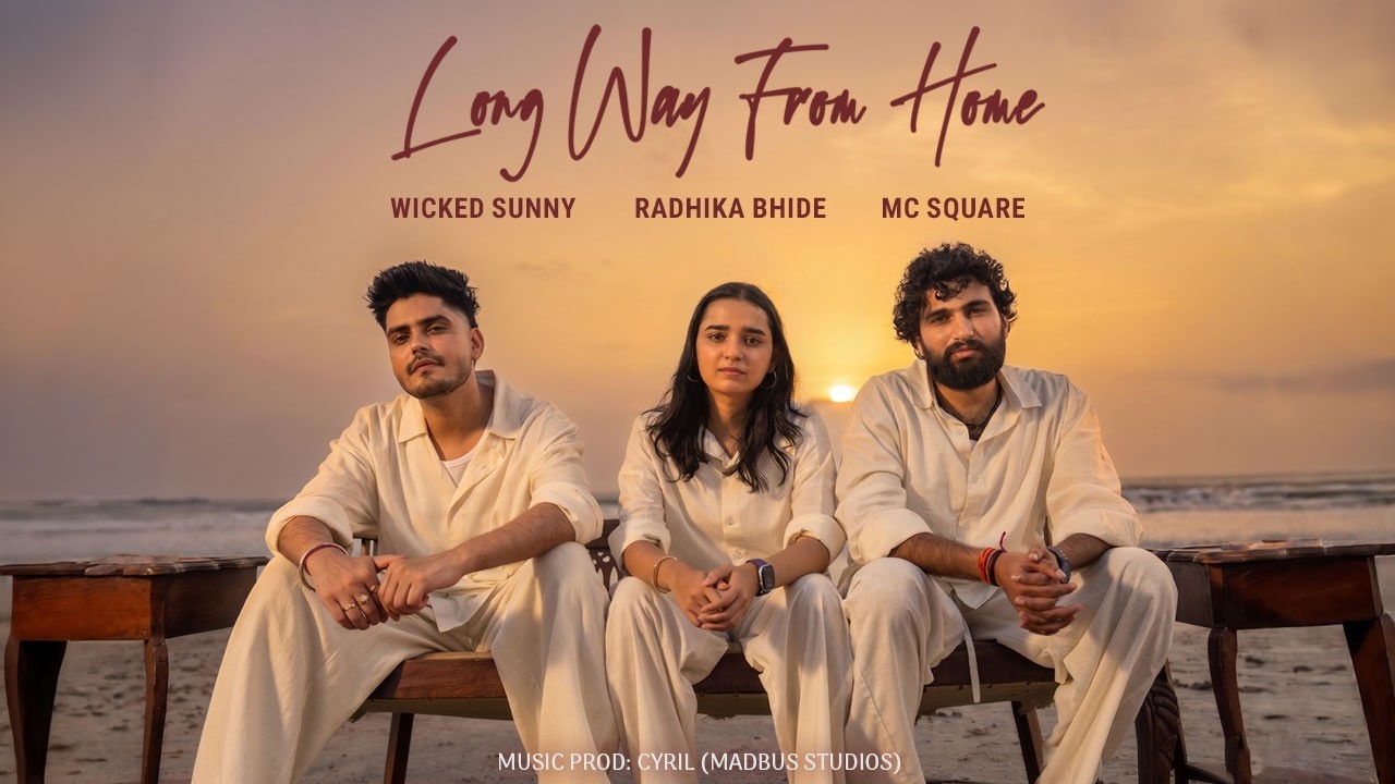 Long Way from Home (Official Video) | MC SQUARE | Radhika Bhide | Wicked Sunny | The Local Kid EP