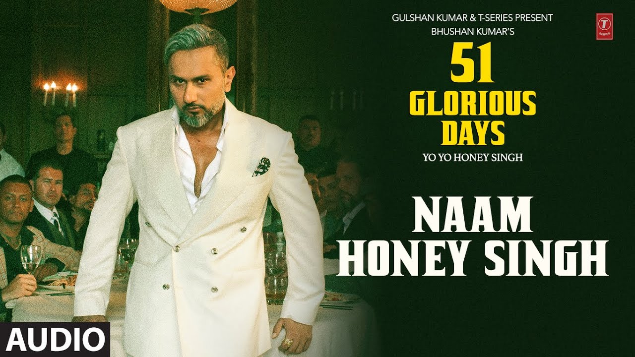 NAAM HONEY SINGH (Audio): YO YO HONEY SINGH | 51 GLORIOUS DAYS