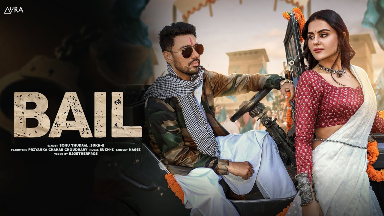 Bail | Official Video | Sonu Thukral x Sukh-E | Priyanka Chahar Choudhary
