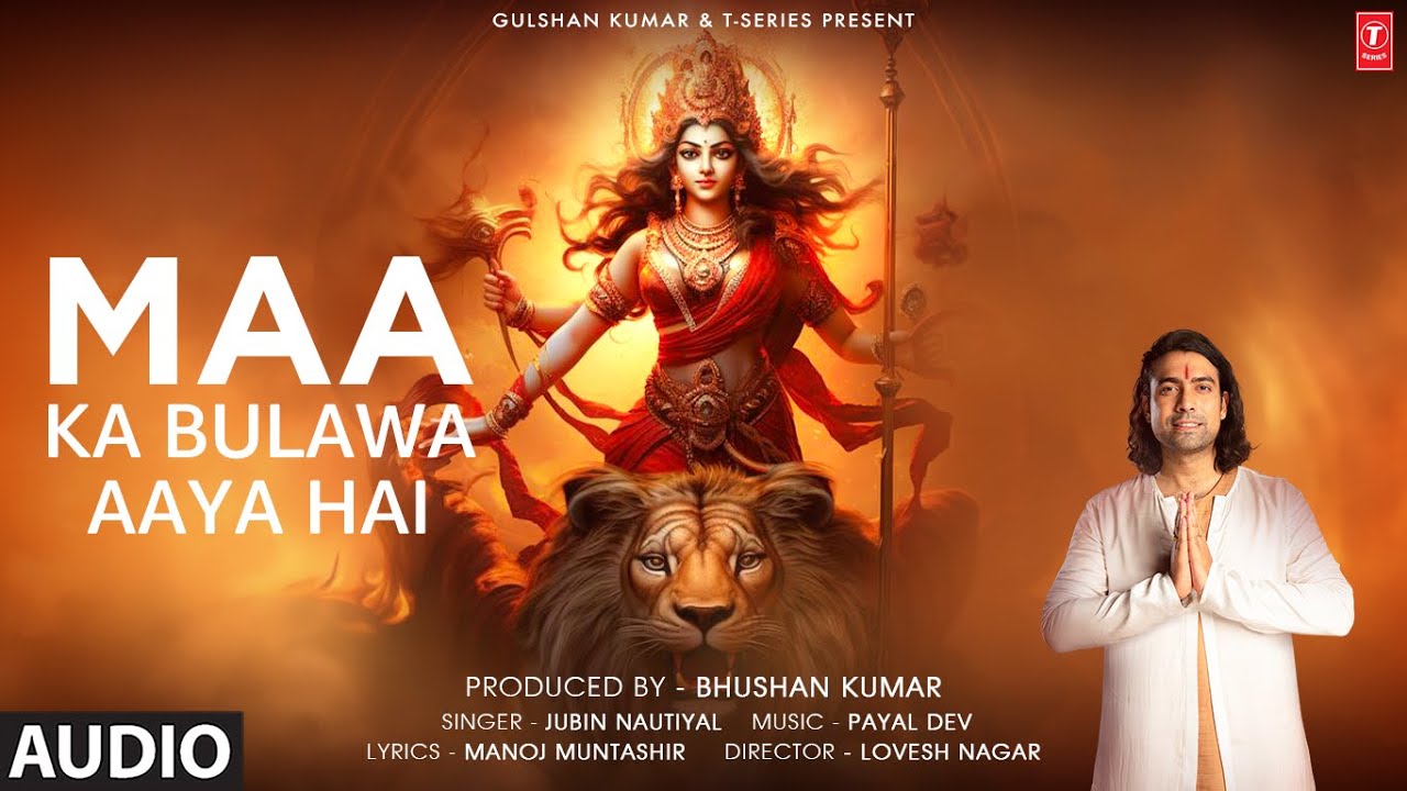 Maa Ka Bulawa Aaya Hai (Audio): Jubin Nautiyal, Payal Dev, Manoj Muntashir, Aditya D | Lovesh Nagar