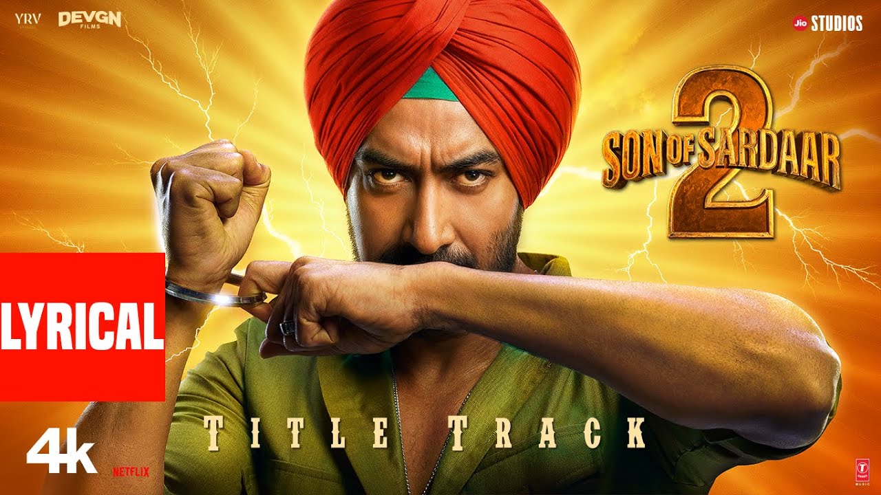 SON OF SARDAAR 2 (Title Track) Lyrics: Ajay Devgn | Neeru Bajwa | Romy, Sudhir Y | Harsh