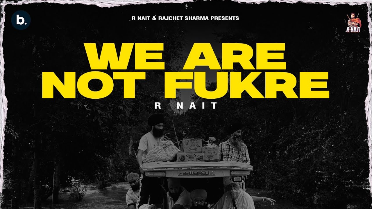 We Are Not Fukre | R Nait | Guri Nimana 