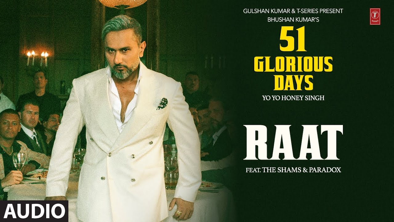 RAAT (Audio): YO YO HONEY SINGH | 51 GLORIOUS DAYS