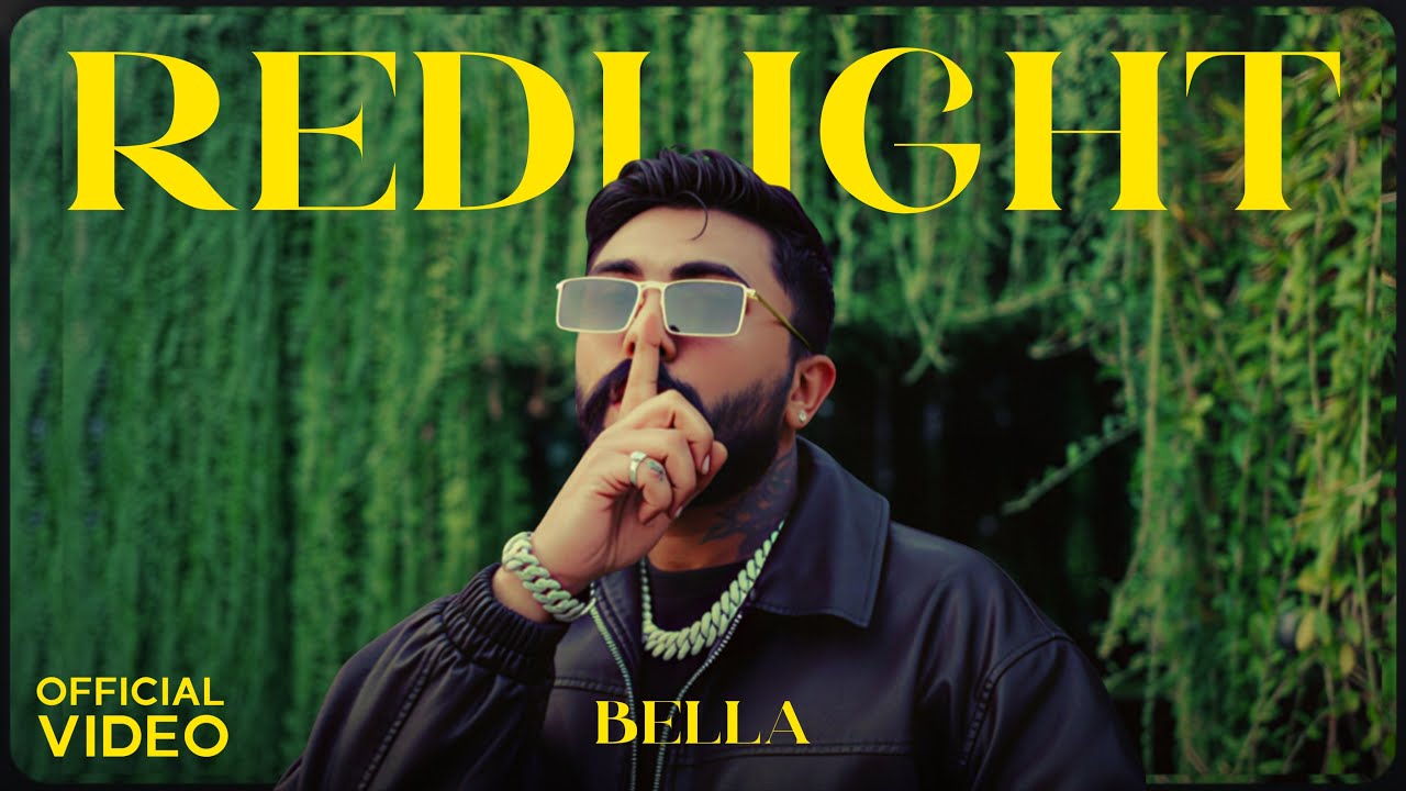 BELLA - REDLIGHT | PROD BY ABHI KESLA | MUSIC VIDEO