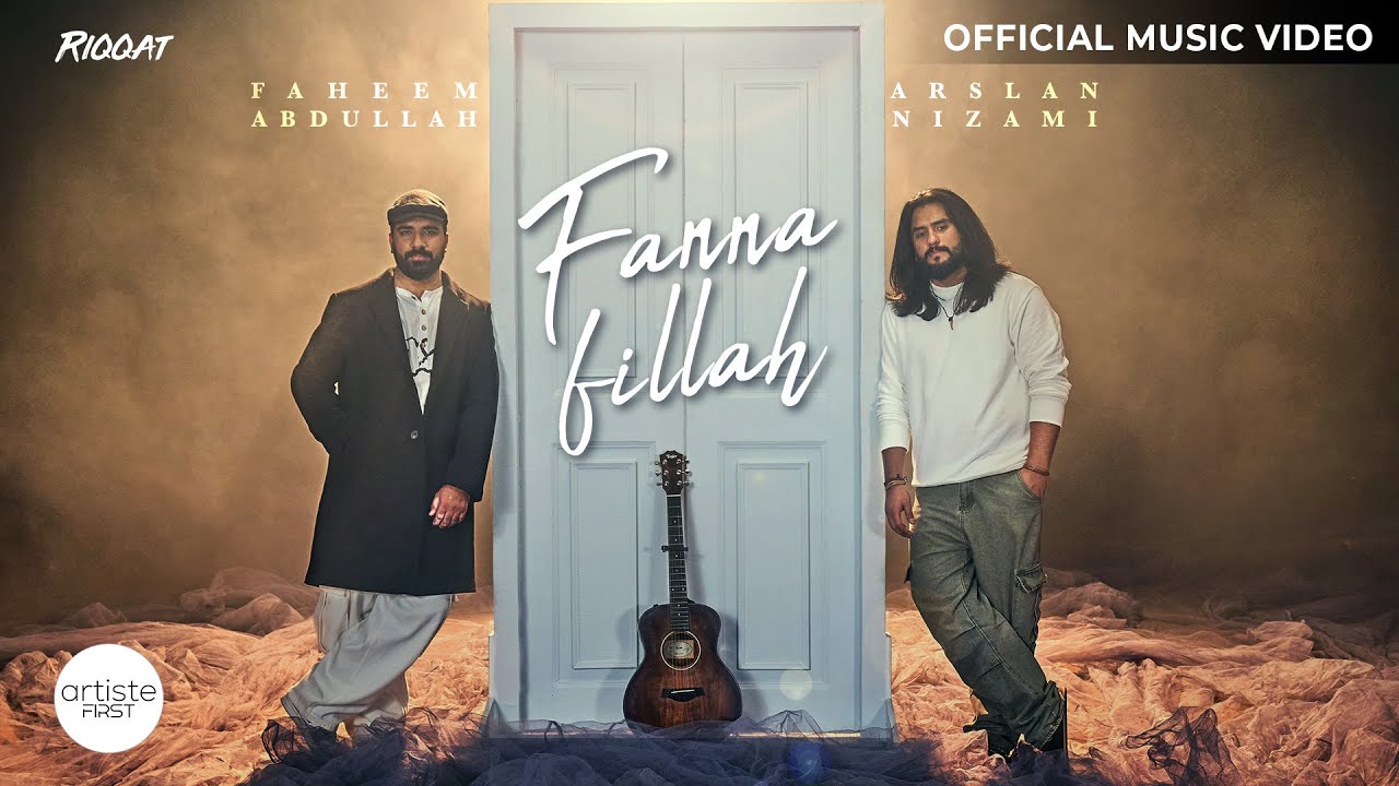 Fanna Fillah Official Music Video | Arslan Nizami | Faheem Abdullah | Siddharth Pandit | RIQQAT