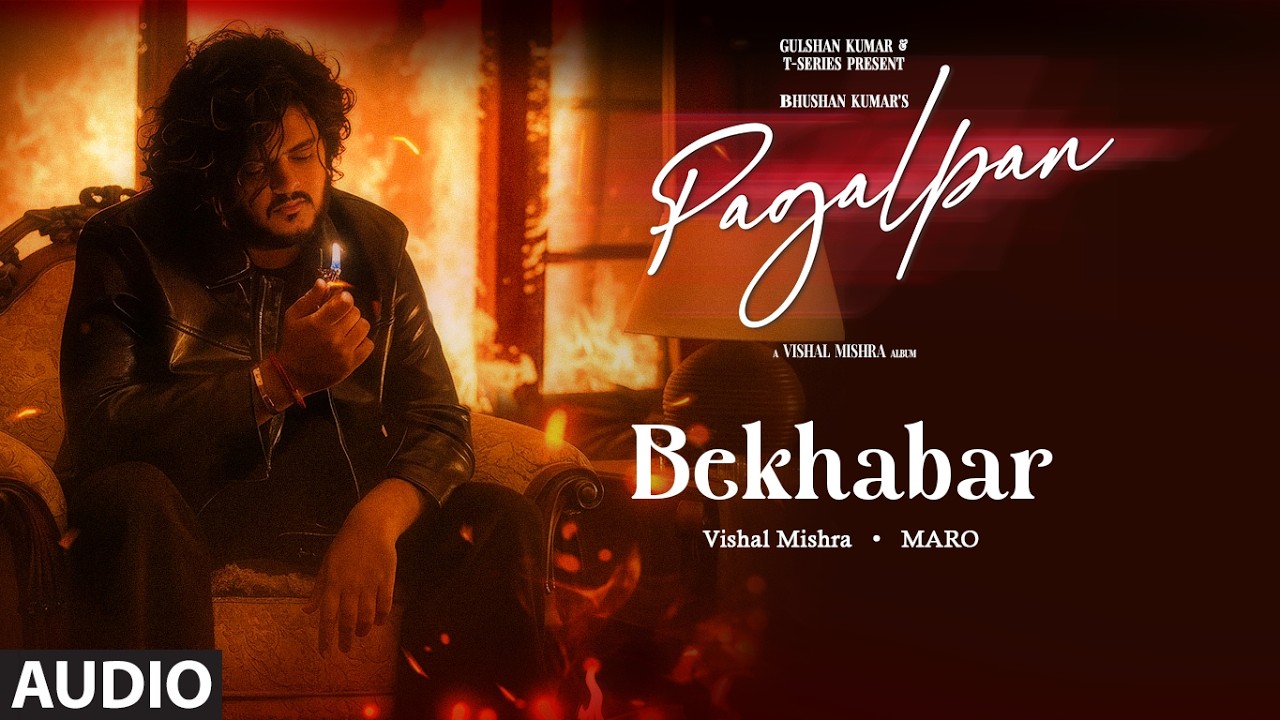 Bekhabar (Audio): Vishal Mishra | MARO | PAGALPAN