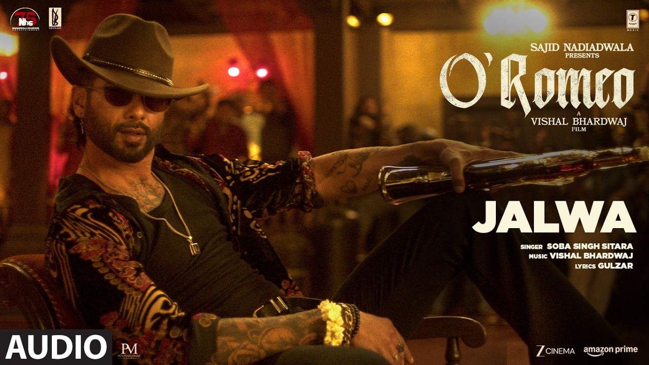 O'Romeo: Jalwa (Audio) | Shahid Kapoor | Triptii D, Disha P | Vishal Bhardwaj | Gulzar | Soba Singh
