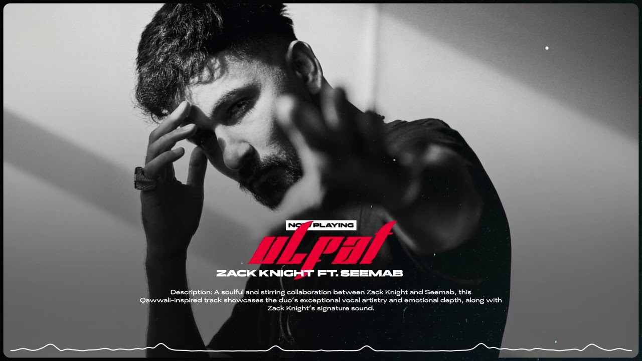 Zack Knight - Ulfat ft Seemab
