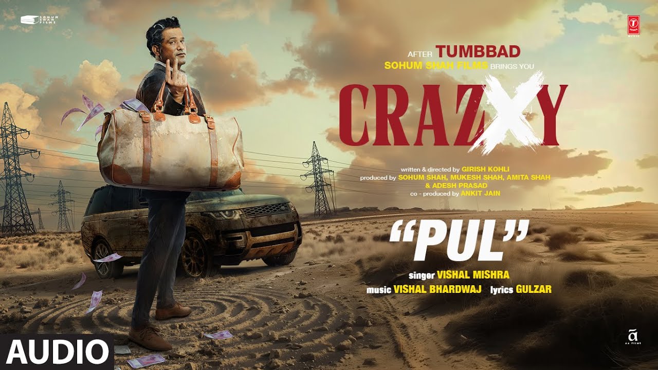 CRAZXY: Pul (Audio) | Sohum Shah | Gulzar | Vishal Mishra | Vishal Bhardwaj | Stuart Dacosta