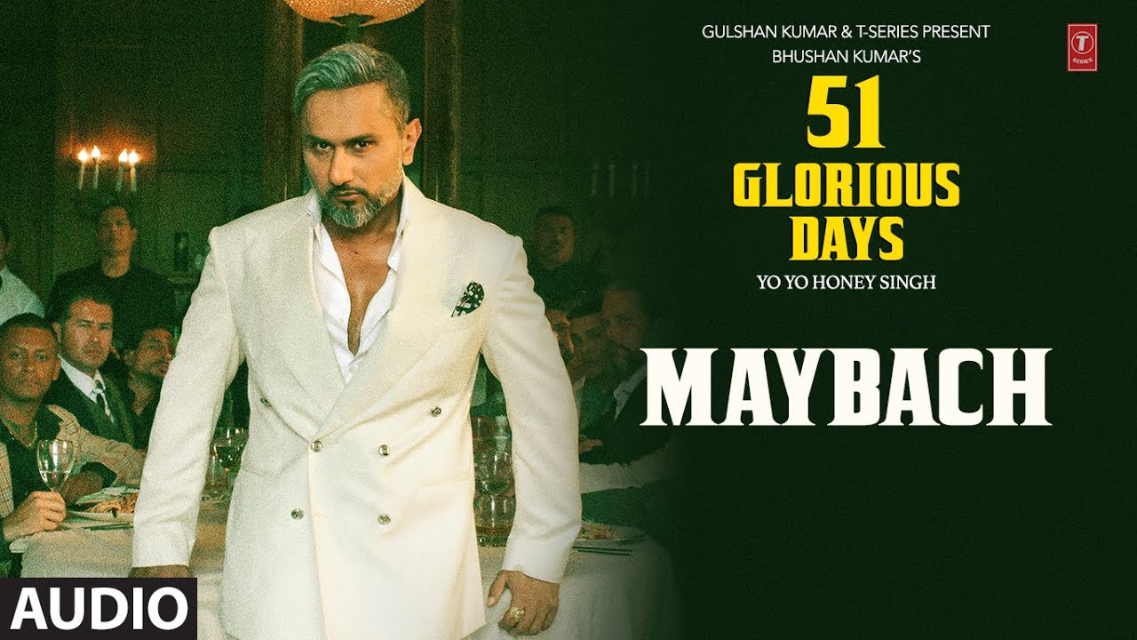MAYBACH (Audio): YO YO HONEY SINGH | 51 GLORIOUS DAYS