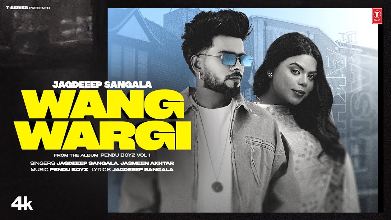WANG WARGI (OFFICIAL MUSIC VIDEO) | JAGDEEP SANGALA | JASMEEN AKHTAR | LATEST PUNJABI SONGS 2025