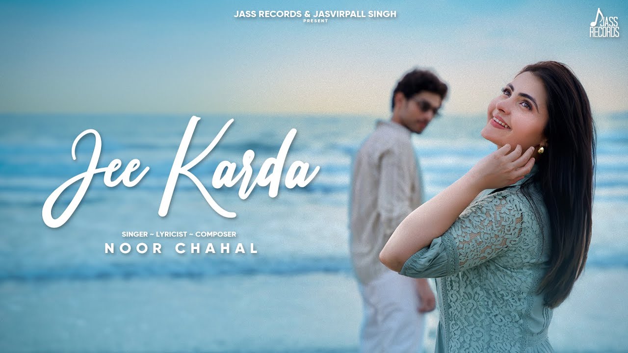 Jee Karda (Official Video) Noor Chahal | New Punjabi Song 2025 | Jass Records @noorchahal_