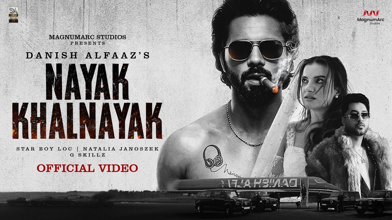 Danish Alfaaz - Nayak Khalnayak (Official Video) Natalia & Star Boy LOC | New Hindi Song 2026