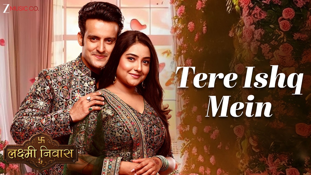 Tere Ishq Mein - Lakshmi Niwas | Raghav Tiwari, Akshita Mudgal | Chetan Bharanga, Ankit C, Sandeep S