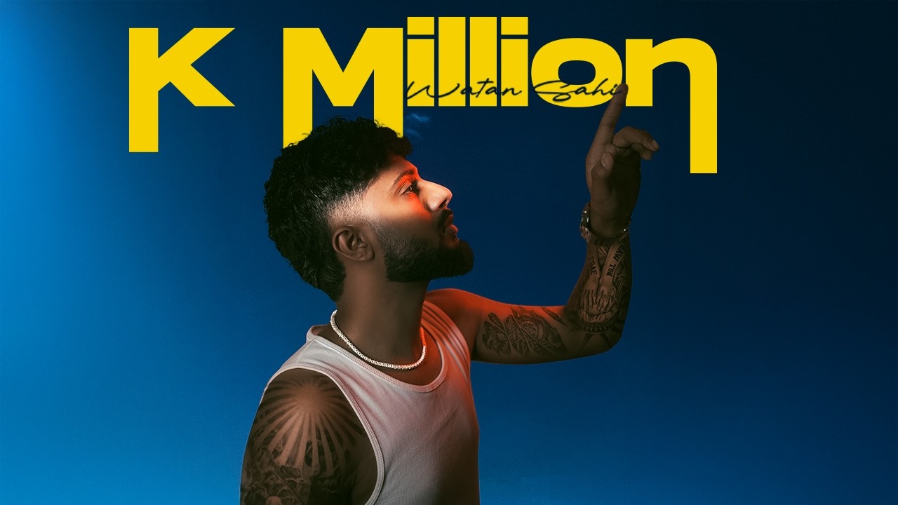 K Million - Watan Sahi [Official MV] Nav Prince - Sam Malhi