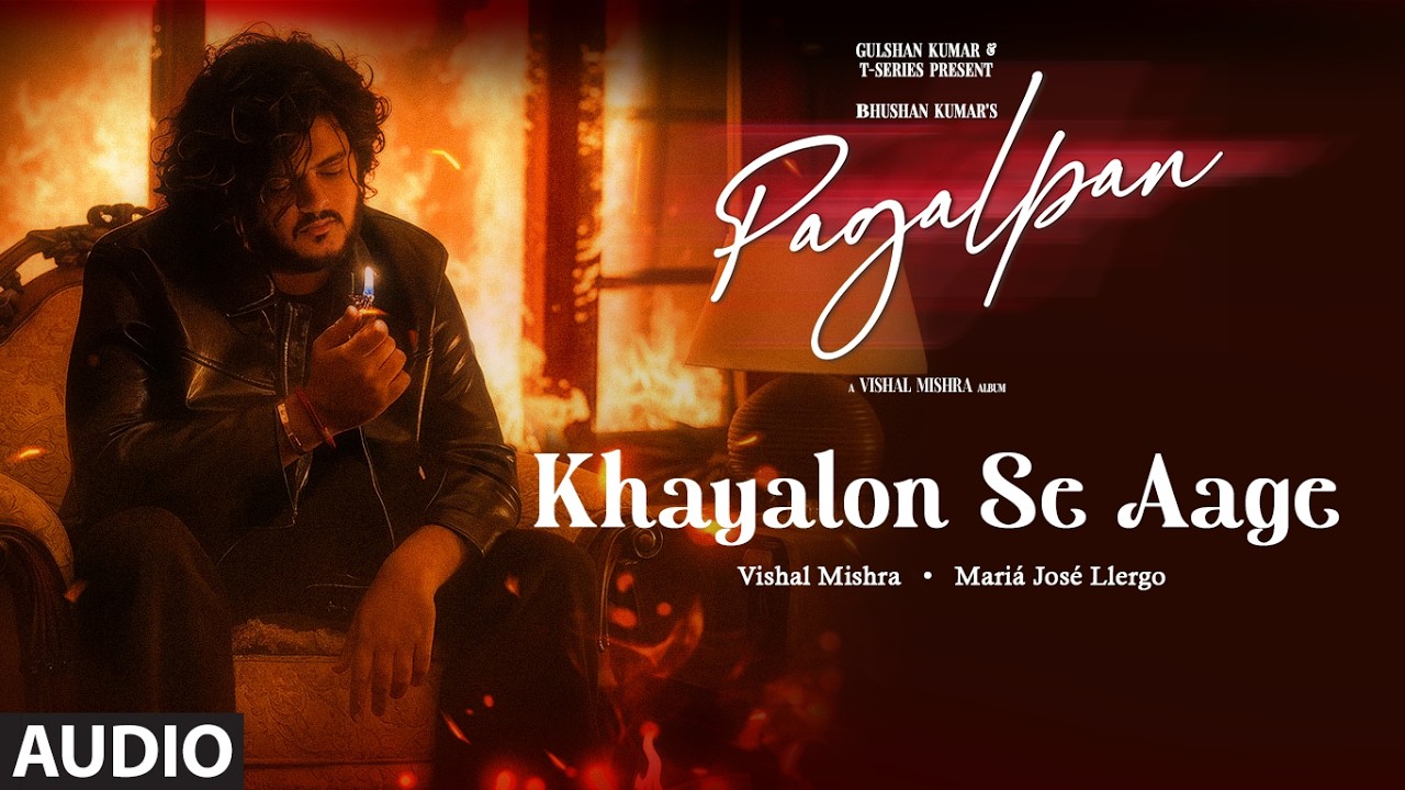 Khayalon Se Aage (Audio): Vishal Mishra | María José Llergo | Vernat | PAGALPAN