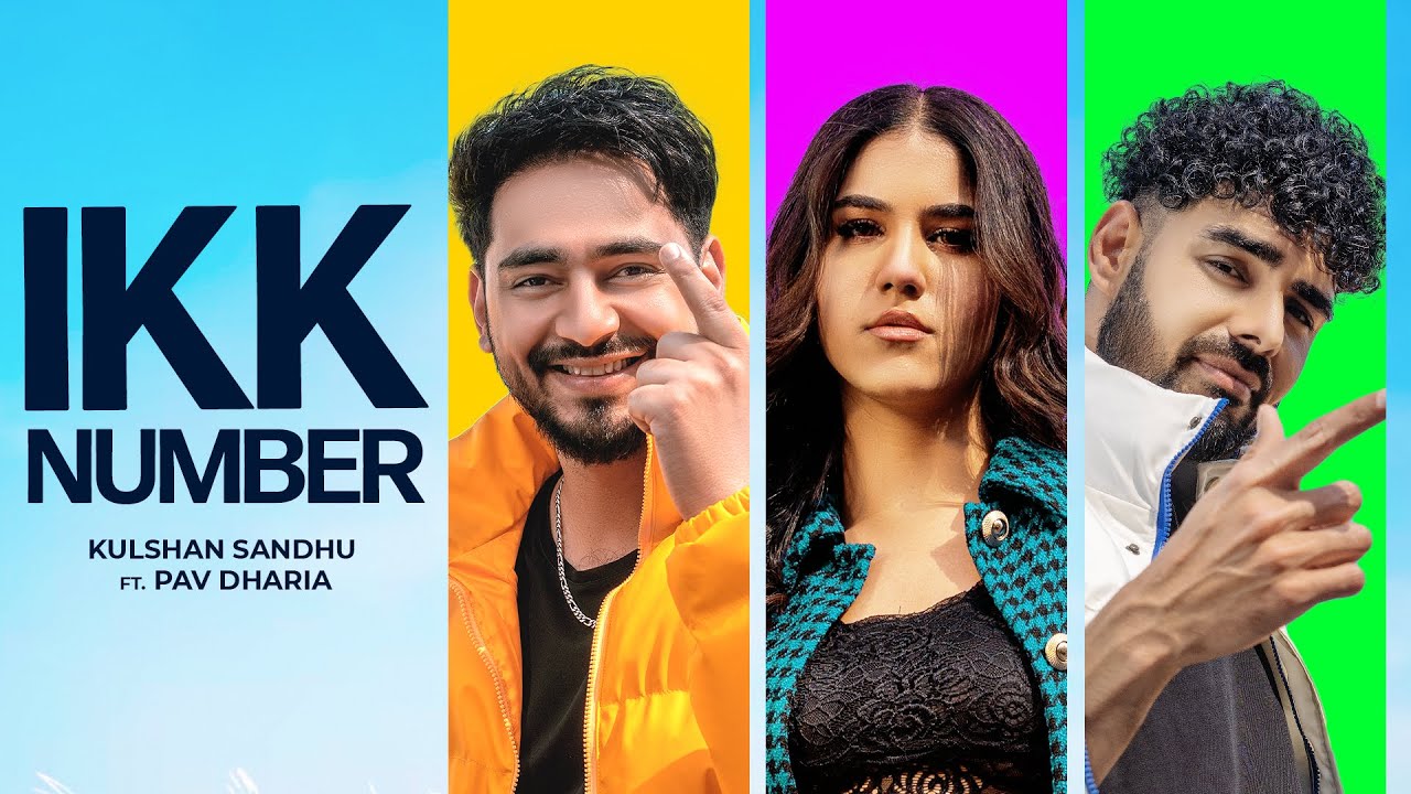 Ikk Number | Kulshan Sandhu | Pav Dharia | Official Video | New Punjabi Song 2024