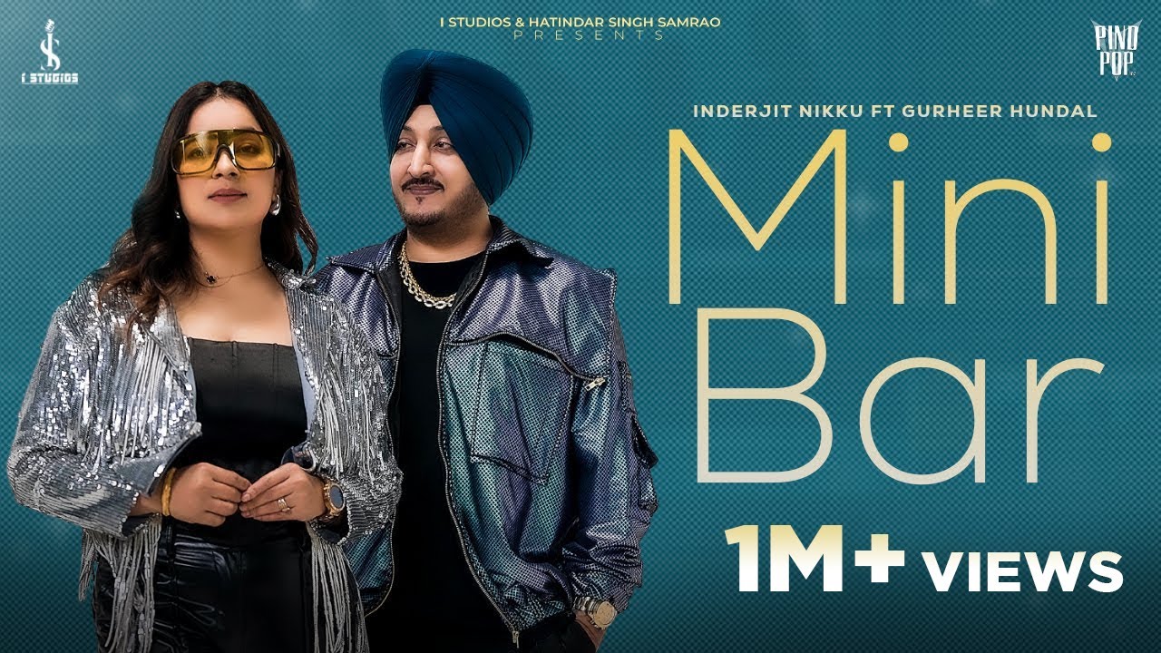 MINI BAR (OFFICIAL MUSIC VIDEO) INDERJIT NIKKU Ft GURHEER HUNDAL | NEW PUNJABI SONG 2025