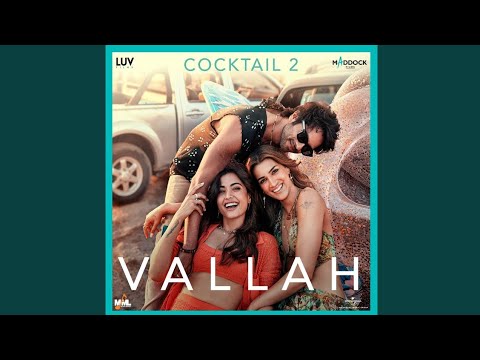 VALLAH (From “Cocktail 2”)