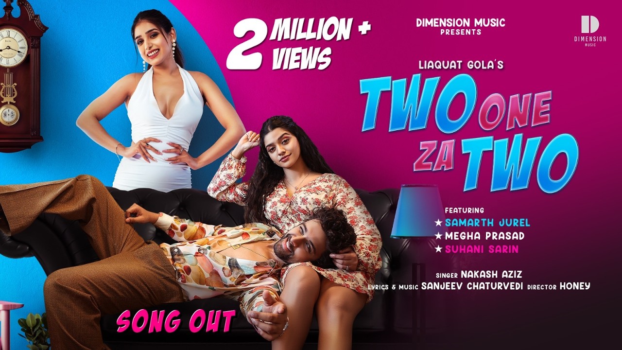 TWO ONE ZA TWO (Music Video) New Love Song | Nakash Aziz | Sanjeev | Samarth Jurel | Liaquat Gola