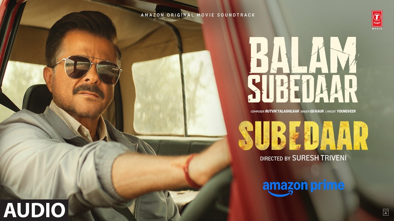 Subedaar: Balam Subedaar (Audio) | Anil Kapoor | GD Kaur, Rutvik Shine, Raj, Youngveer, Rohtash