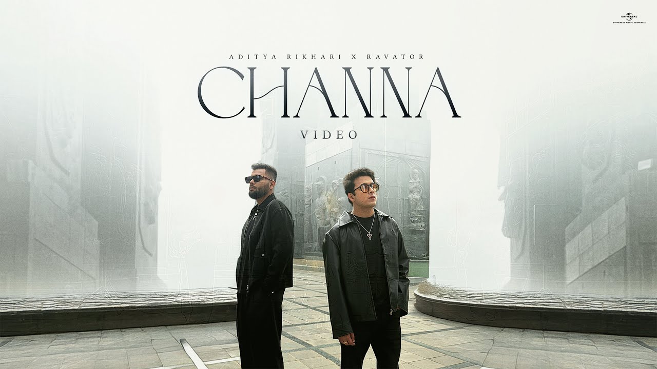 Channa (Music Video) Aditya Rikhari X Ravator | Deepesh Goyal