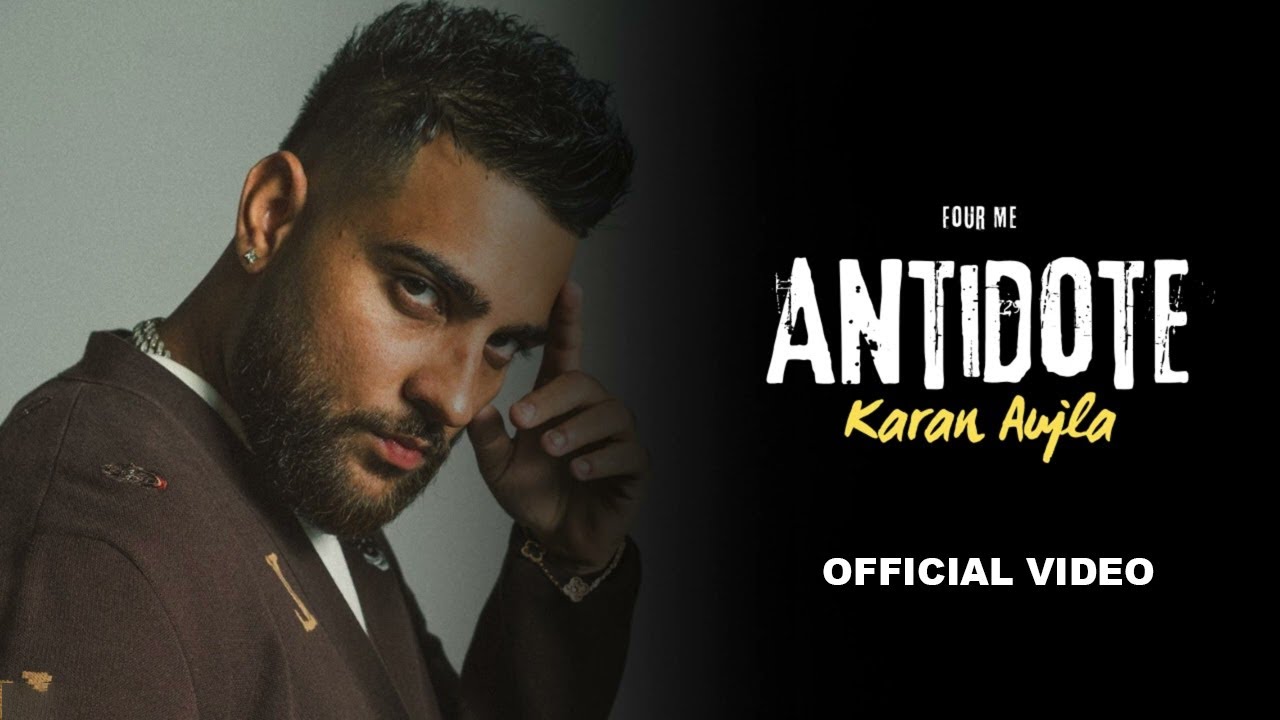 Karan Aujla - Antidote (Official Video) Four Me | Karan Aujla New Song | New EP