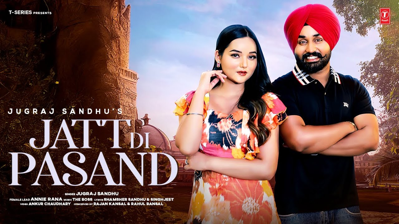 JATT DI PASAND (Official Video) | JUGRAJ SANDHU | THE BOSS | LATEST PUNJABI SONGS 2025