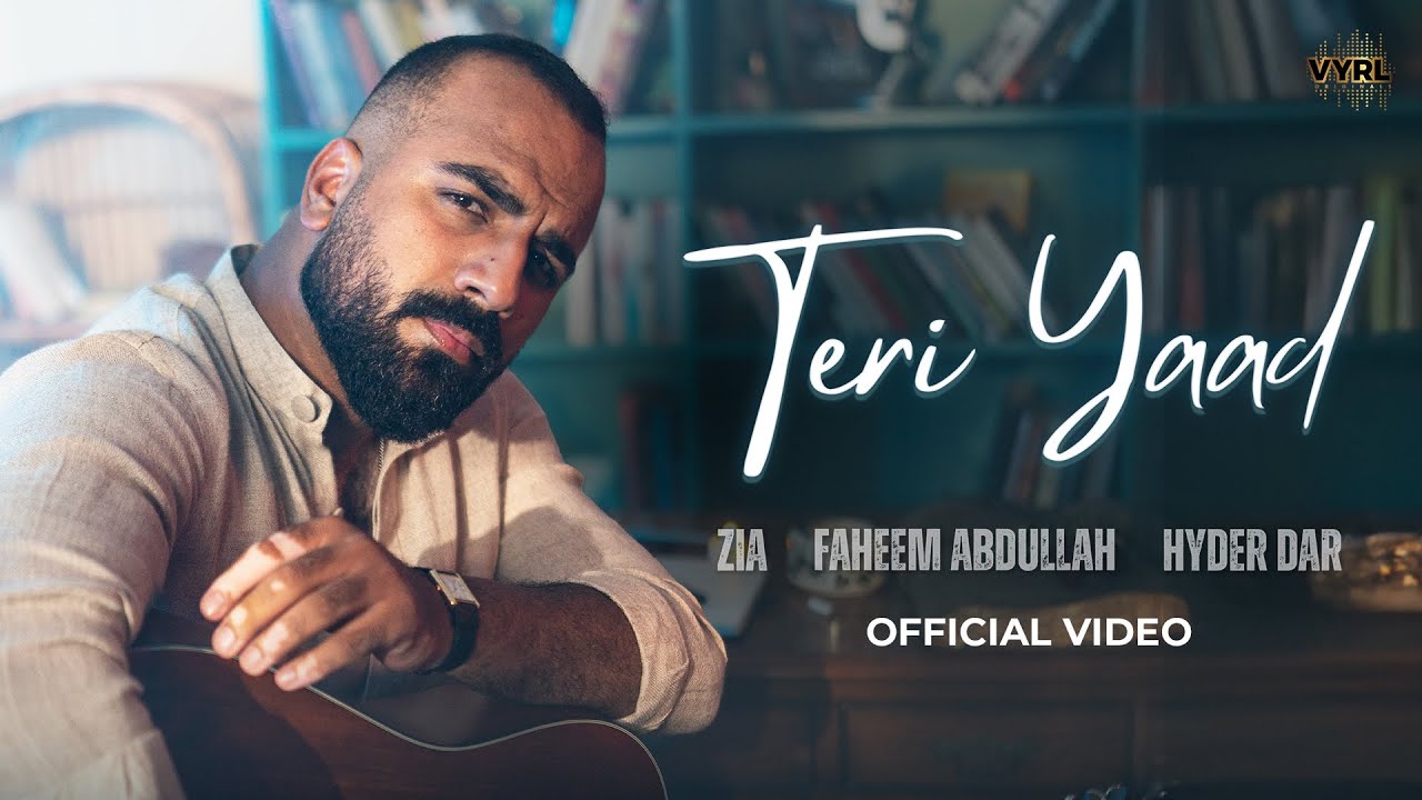 Teri Yaad (Music Video) Faheem Abdullah | Hyder Dar | Zia | VYRL Originals