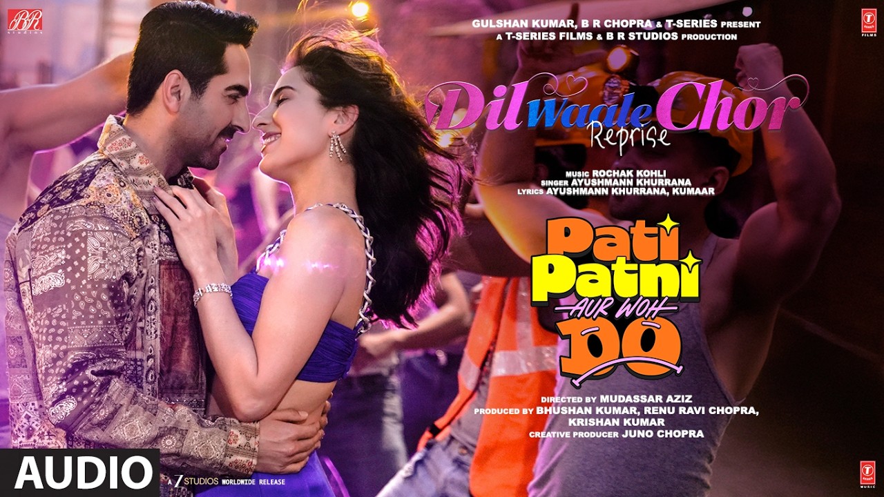 Dil Waale Chor (Reprise) (Audio) | Pati Patni Aur Woh Do | Ayushmann K | Rochak Kohli | T-Series