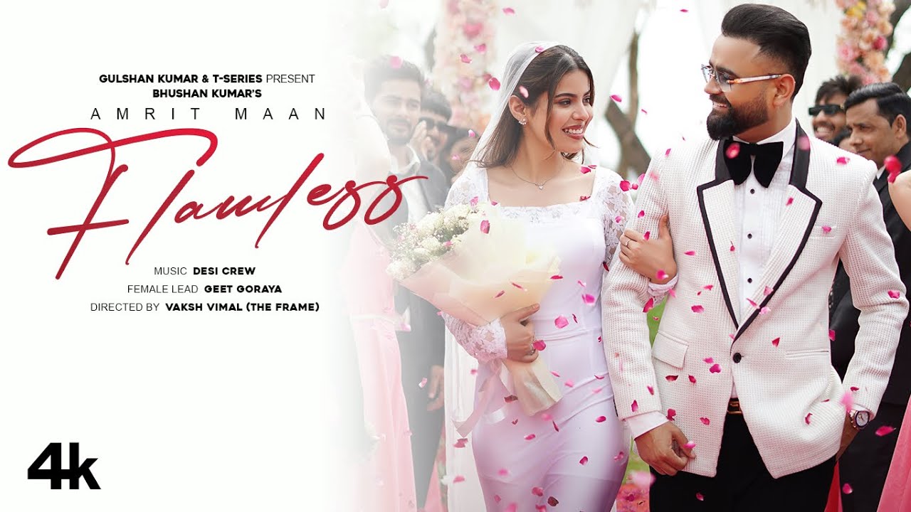 FLAWLESS (Official Music Video): AMRIT MAAN | GEET GORAYA | NEW PUNJABI SONG | BHUSHAN KUMAR