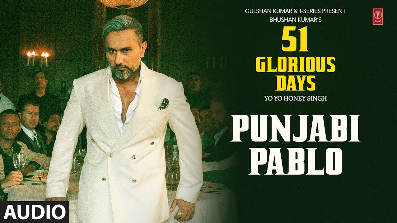 PUNJABI PABLO (Audio): YO YO HONEY SINGH | 51 GLORIOUS DAYS