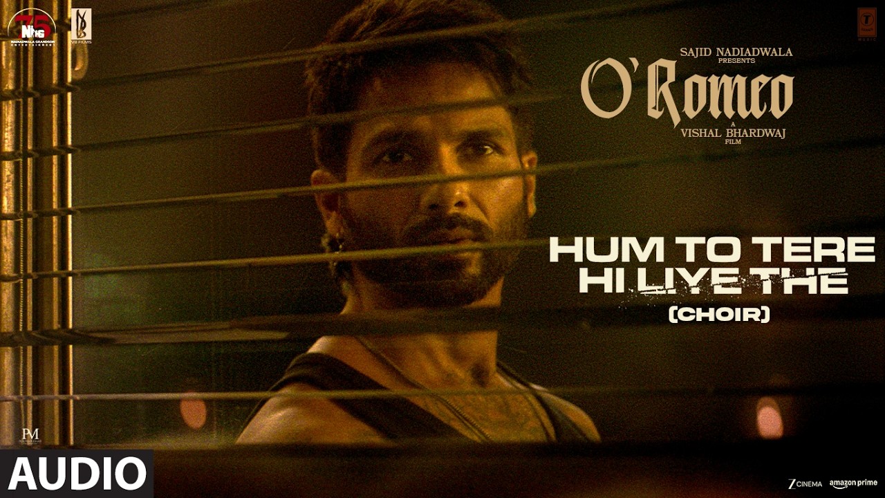 O'Romeo: Hum to Tere Hi Liye The (CHOIR) (Audio) | Shahid Kapoor | Triptii,Disha | Vishal B | Gulzar