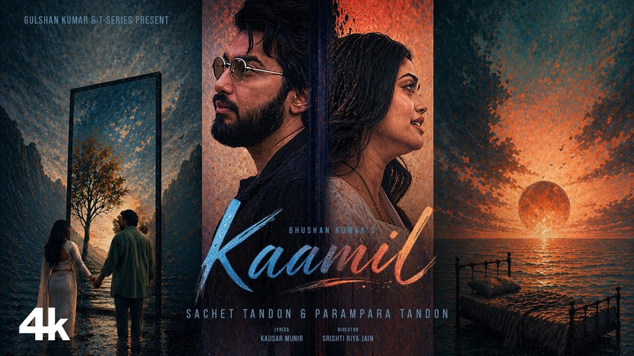KAAMIL (Official Music Video): Sachet-Parampara | Kausar Munir | Latest Hindi Song | Bhushan Kumar