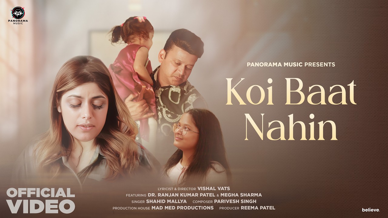 Koi Baat Nahin - Official Song | Dr. Ranjan Kumar Patel, Megha Sharma | Shahid Mallya | Vishal Vats