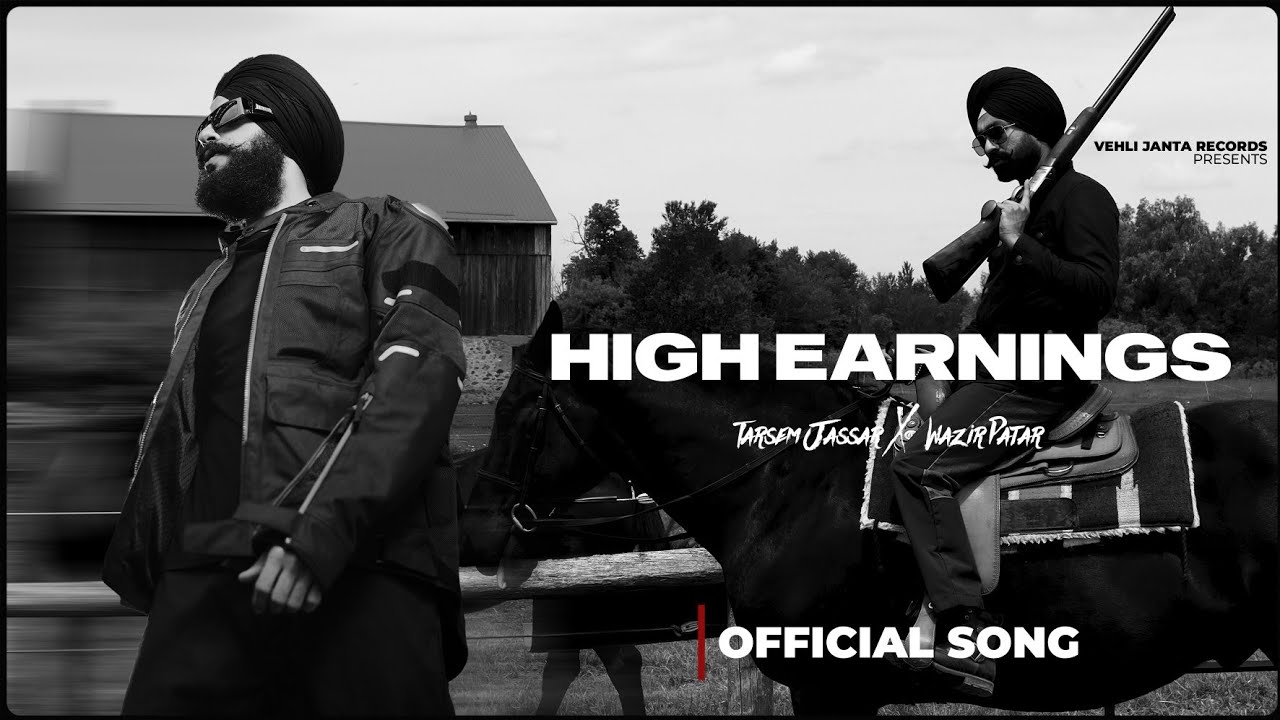 HIGH EARNING (FULL VIDEO) Tarsem Jassar | Wazir Patar | Latest Punjabi Song 2025