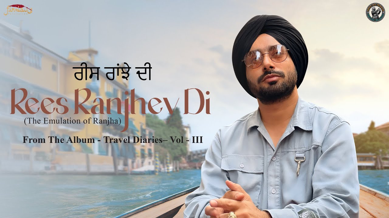 Rees Ranjhe Di (The Emulation Of Ranjha) | Satinder Sartaaj | Punjabi Song 2025