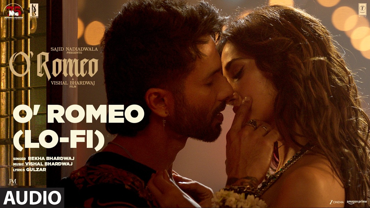 O'Romeo (Lo-Fi) (Audio) | Shahid Kapoor | Triptii,Disha | Vishal Bhardwaj | Gulzar | Rekha Bhardwaj
