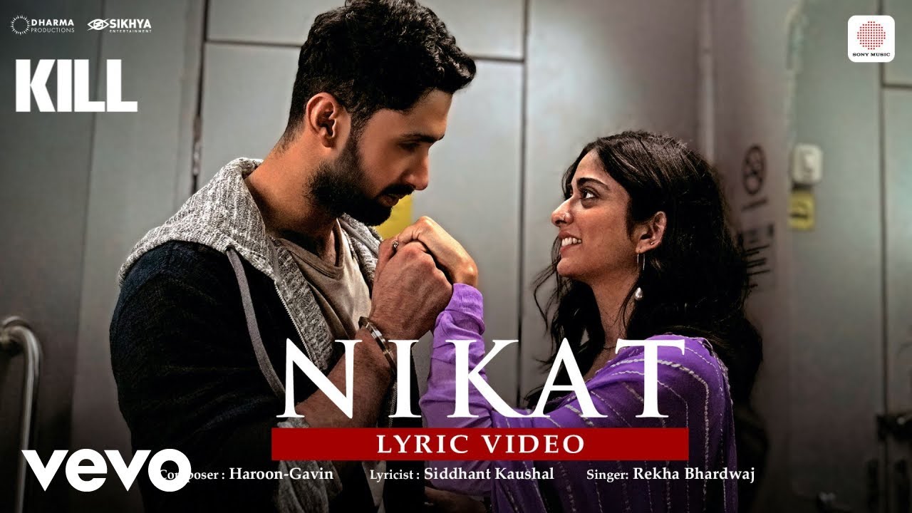 Nikat - Lyric Video|KILL|Lakshya|Raghav|Tanya|Rekha Bhardwaj|Haroon-Gavin